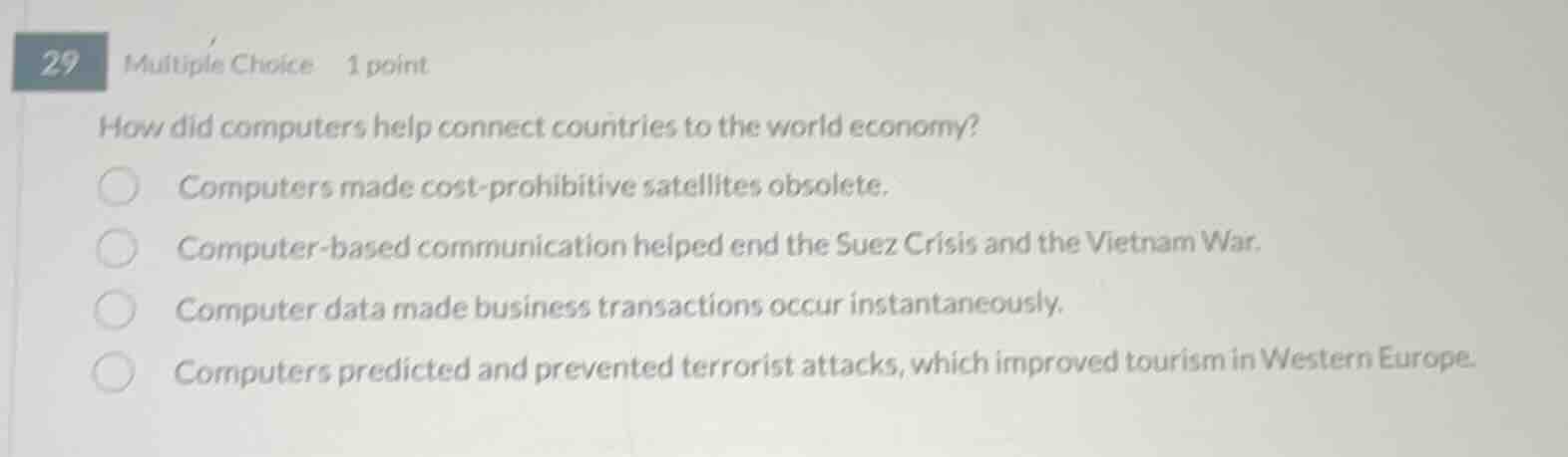 29 multiple choice 1 point how did computers help connect countries to …