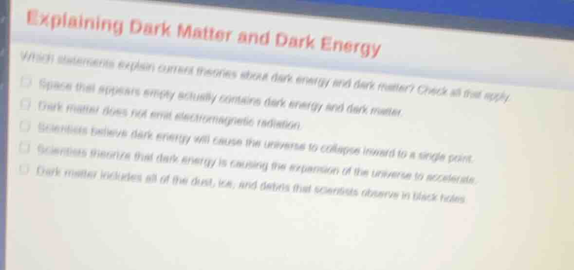 explaining dark matter and dark energy which statements explain current…