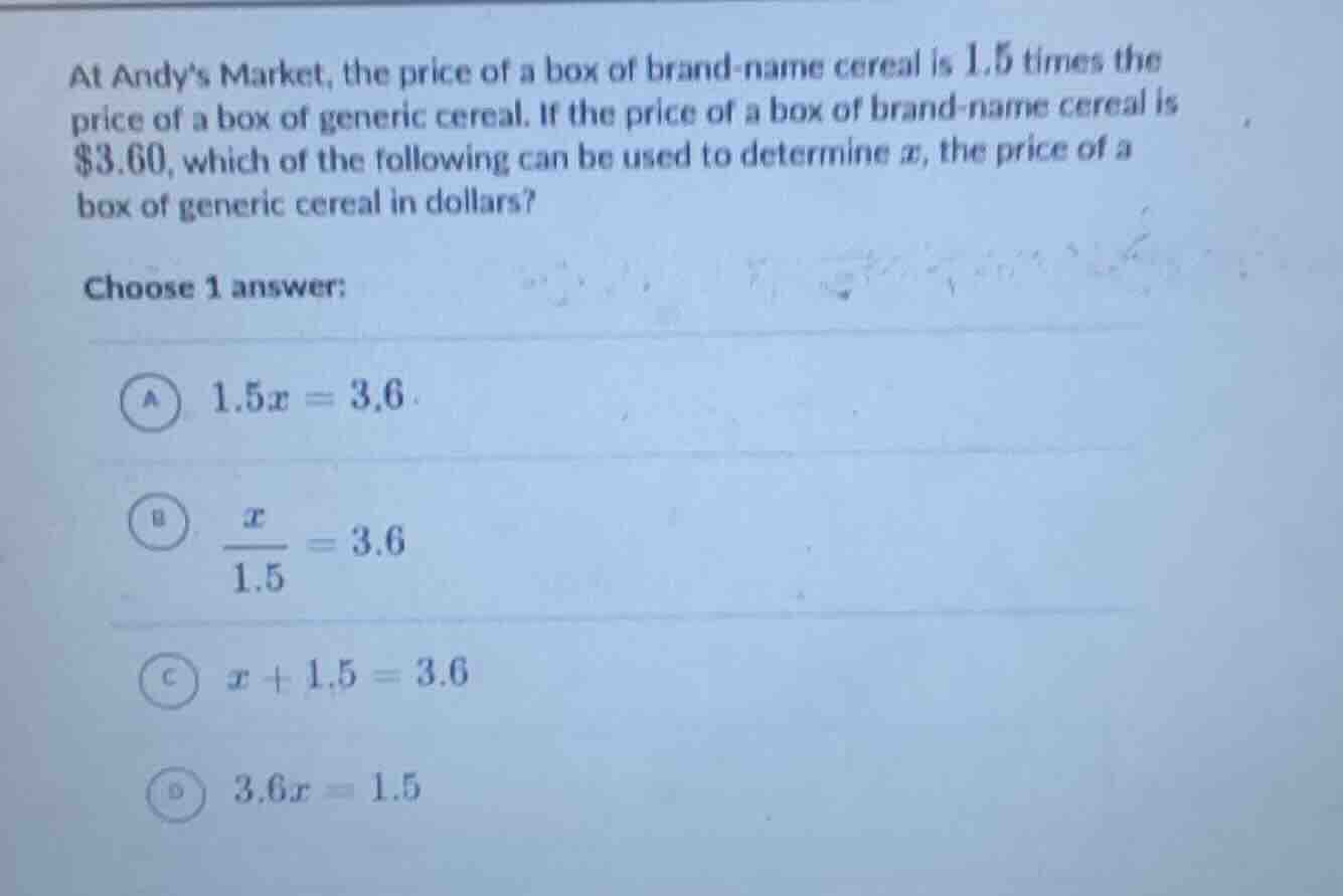 at andys market, the price of a box of brand-name cereal is 1.5 times t…