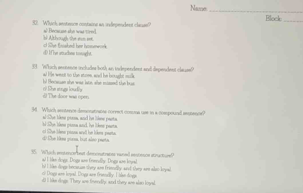 name.block:32. which sentence contains an independent clause?a) because…
