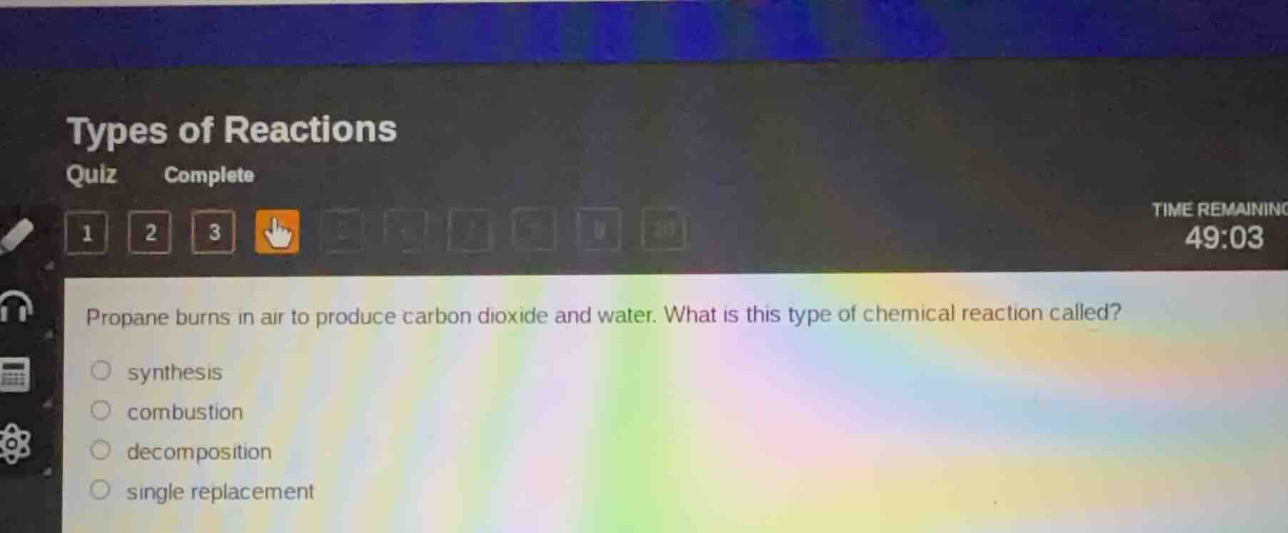 types of reactions quiz complete 1 2 3 time remaining 49:03 propane bur…
