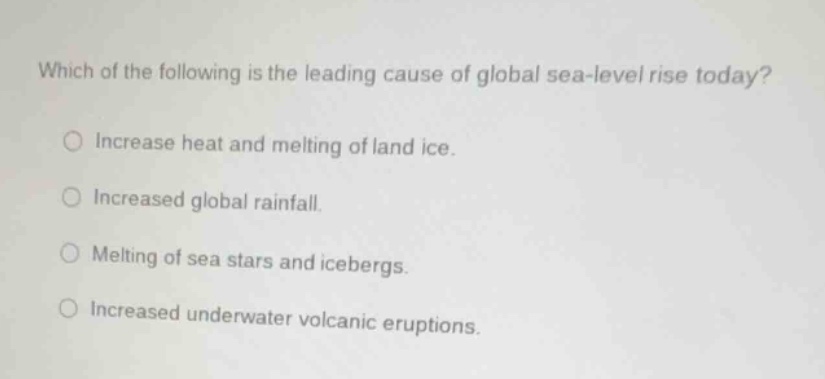 which of the following is the leading cause of global sea-level rise to…