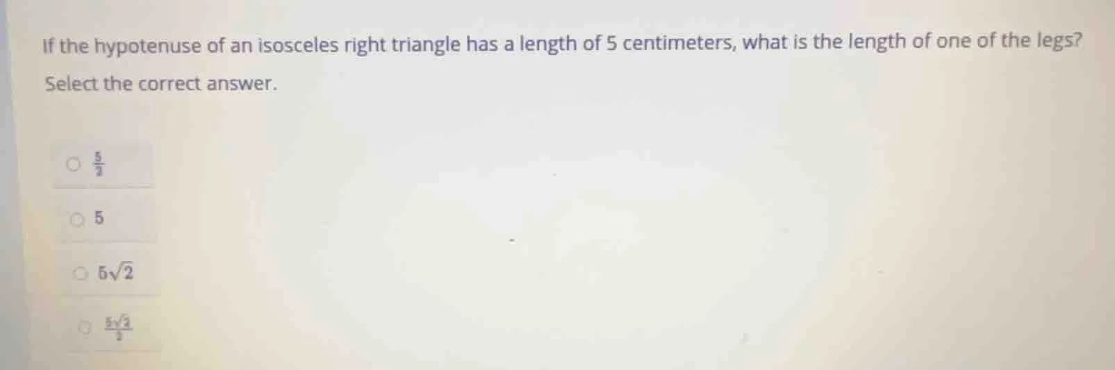 if the hypotenuse of an isosceles right triangle has a length of 5 cent…