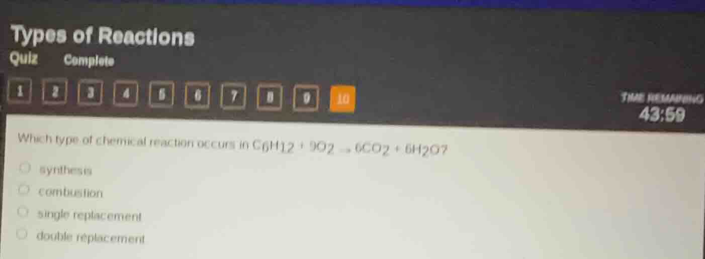 types of reactions quiz complete 1 2 3 4 5 6 7 8 9 10 time remaining 43…