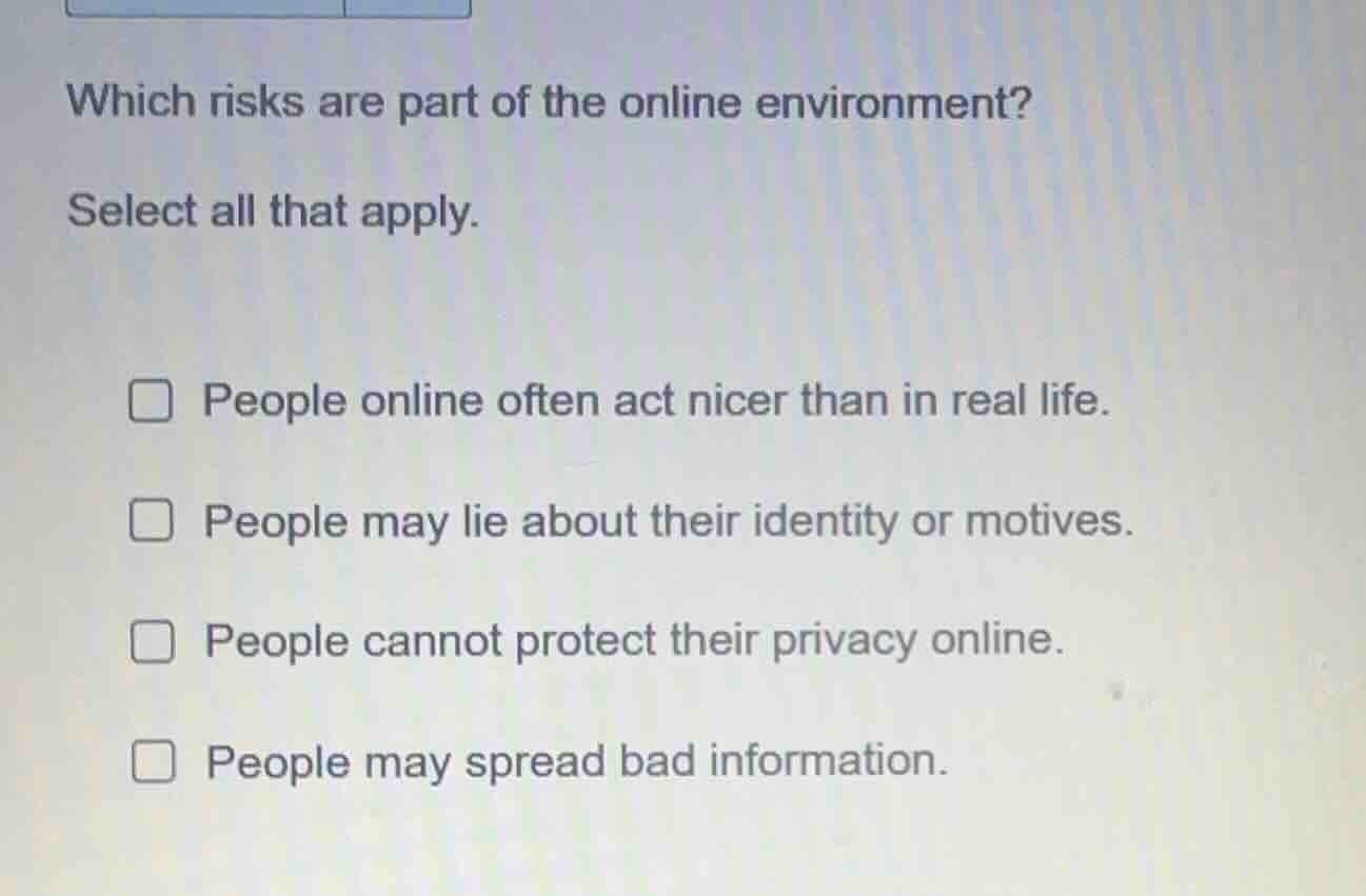which risks are part of the online environment? select all that apply. …