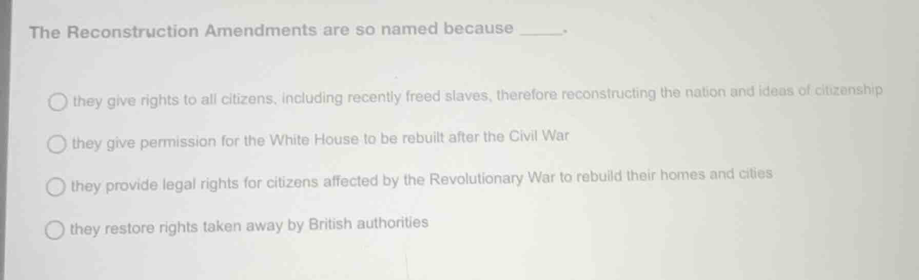 the reconstruction amendments are so named because _____.○ they give ri…