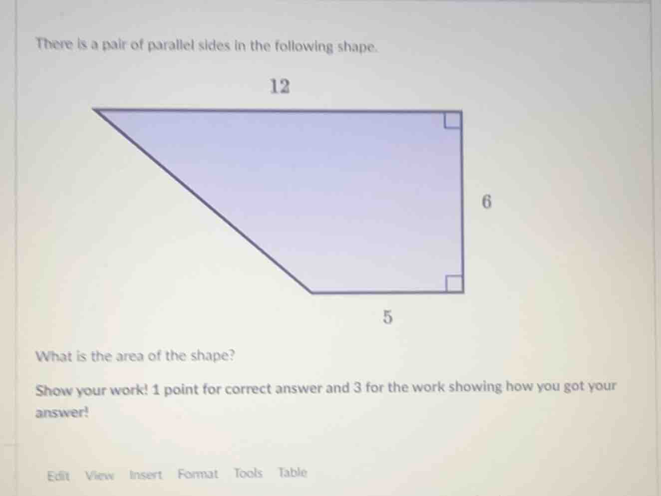 there is a pair of parallel sides in the following shape. 12 6 5 what i…