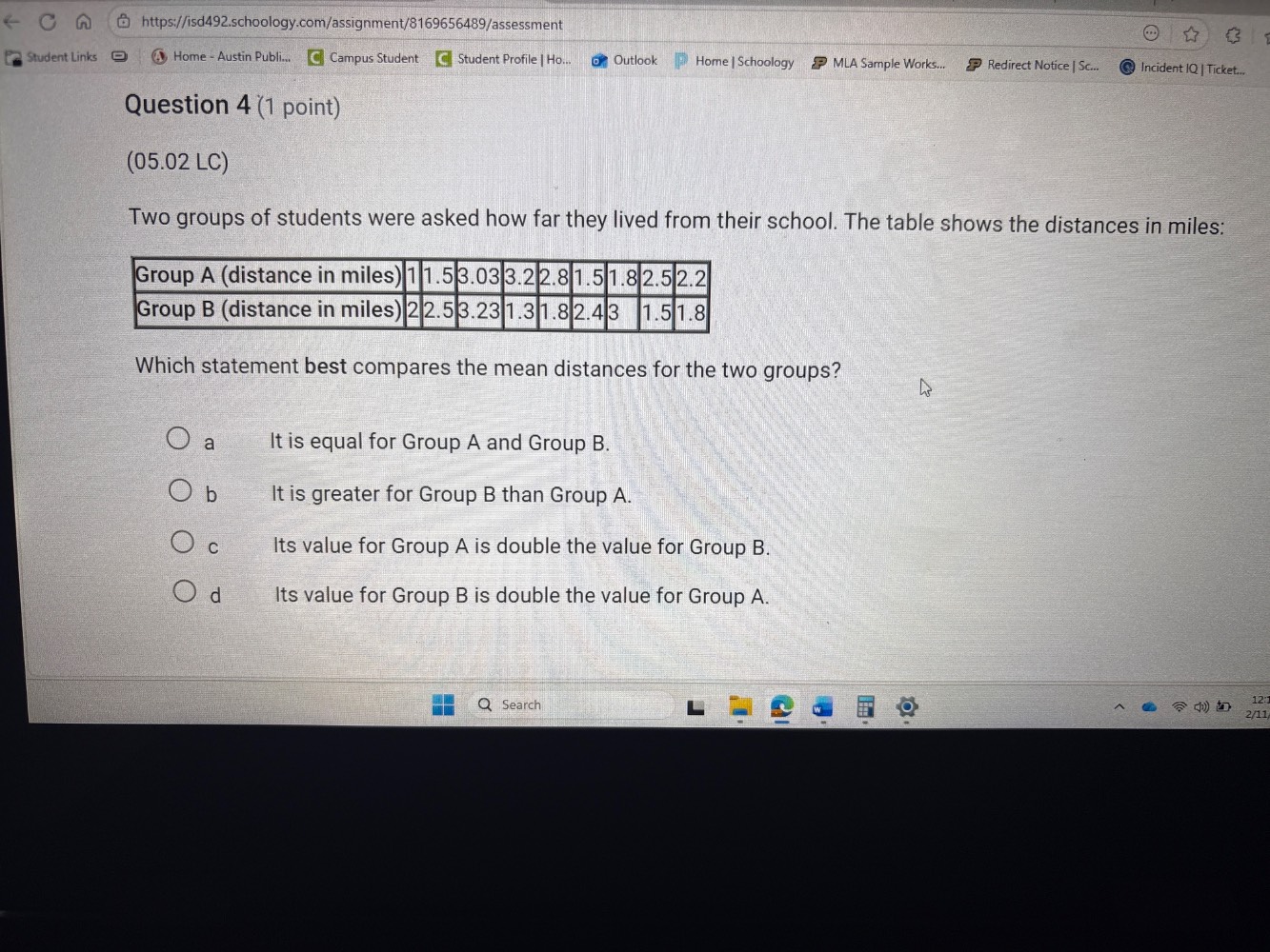 question 4 (1 point)(05.02 lc)two groups of students were asked how far…