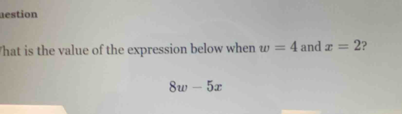 question what is the value of the expression below when $w = 4$ and $x …