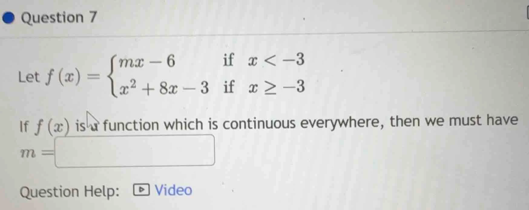 question 7 let $f(x)=\\begin{cases}mx - 6&\\text{if }x < -3\\\\x^2 + 8x…