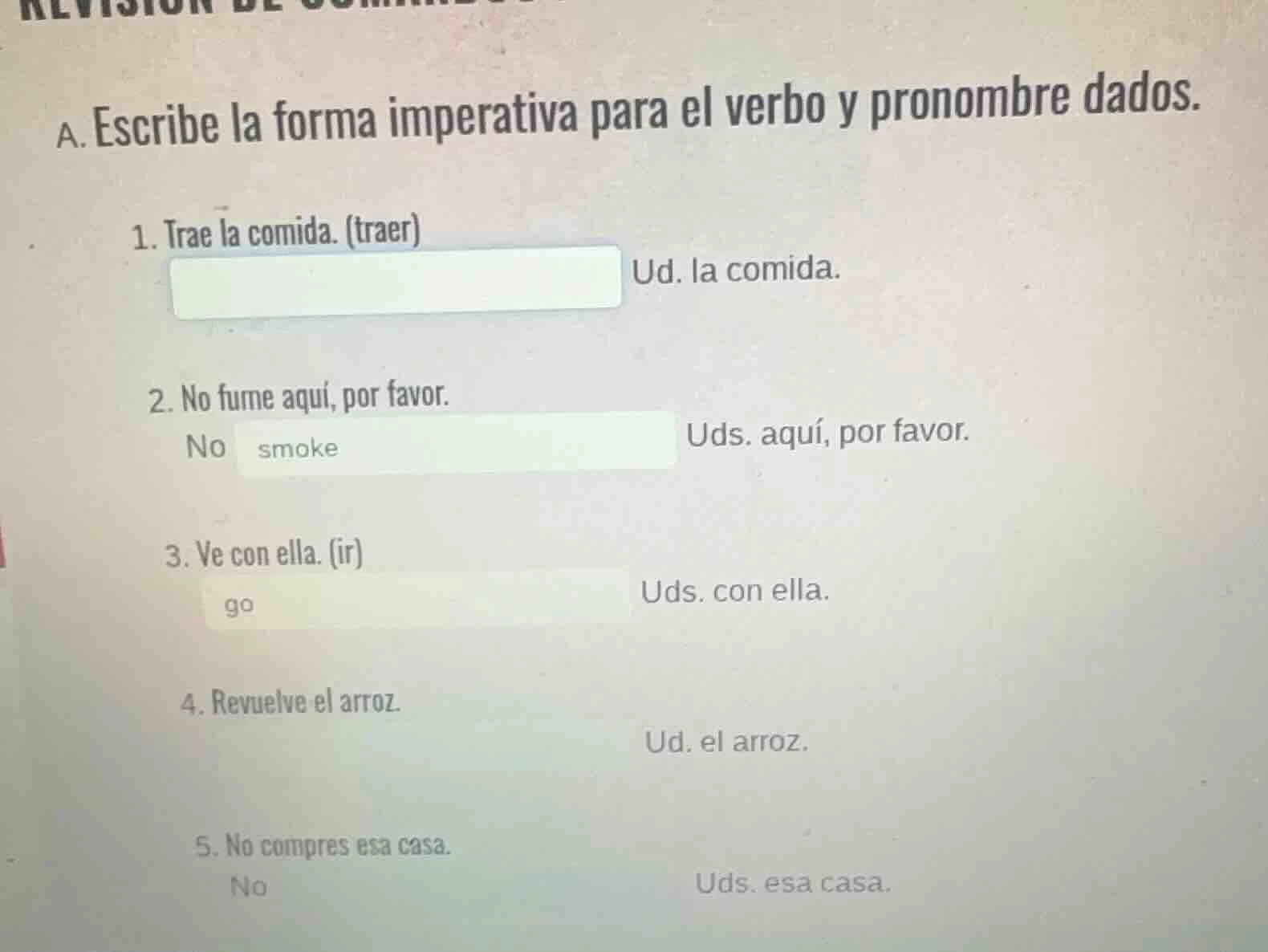 a. escribe la forma imperativa para el verbo y pronombre dados. 1. trae…