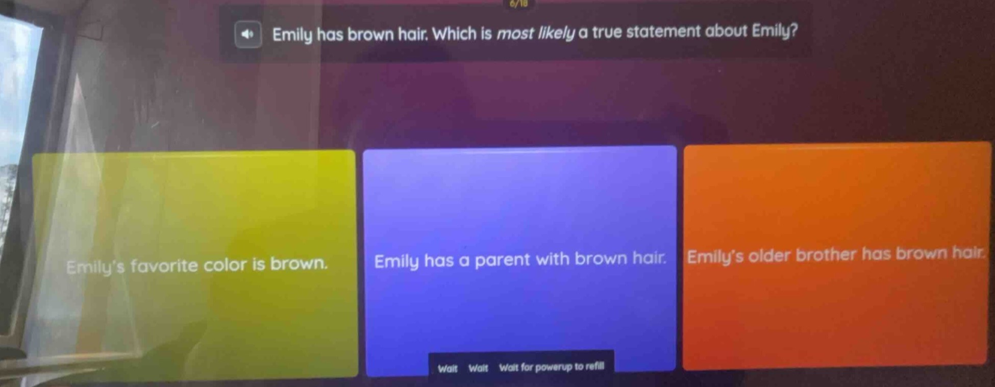 emily has brown hair. which is most likely a true statement about emily…