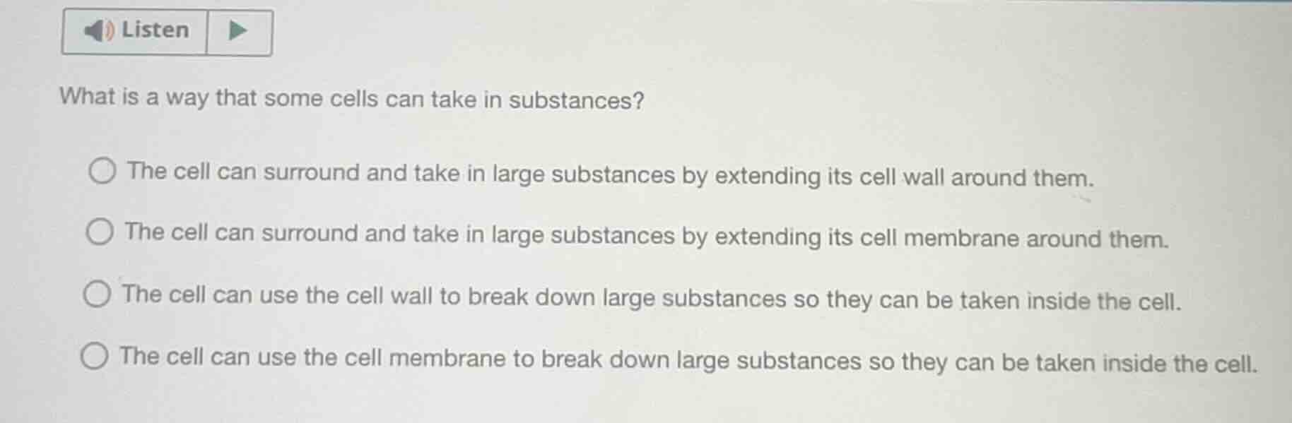 listen what is a way that some cells can take in substances? ○ the cell…