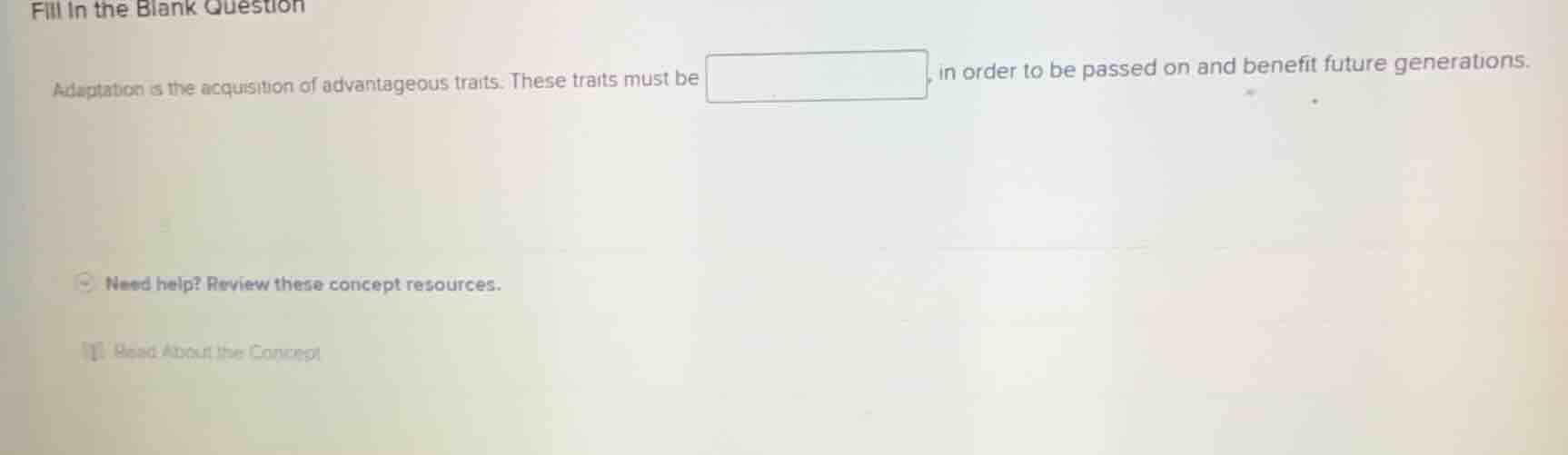 fill in the blank question adaptation is the acquisition of advantageou…