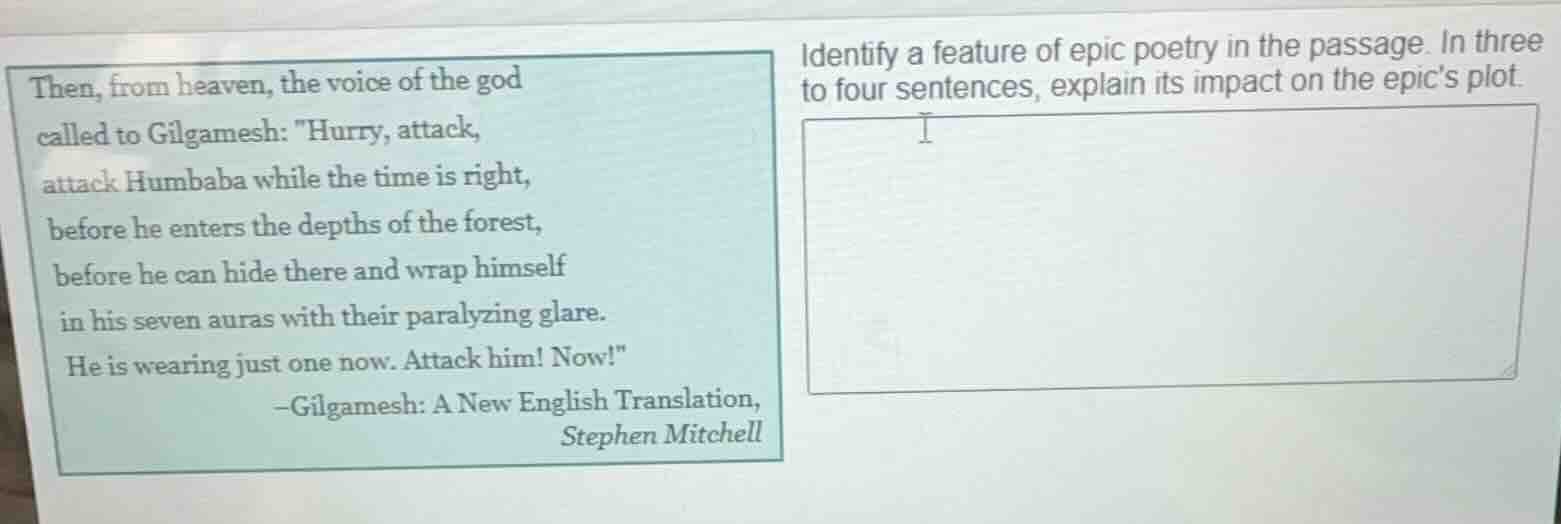 then, from heaven, the voice of the god called to gilgamesh: \hurry, at…