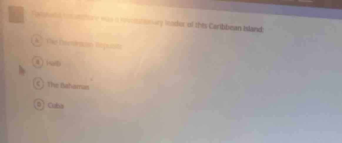 ________ was a revolutionary leader of this caribbean island: a. the do…