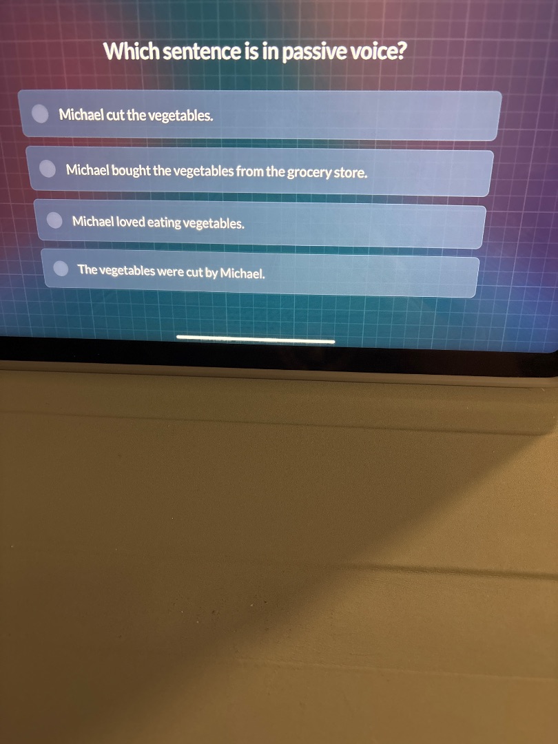 which sentence is in passive voice? michael cut the vegetables. michael…