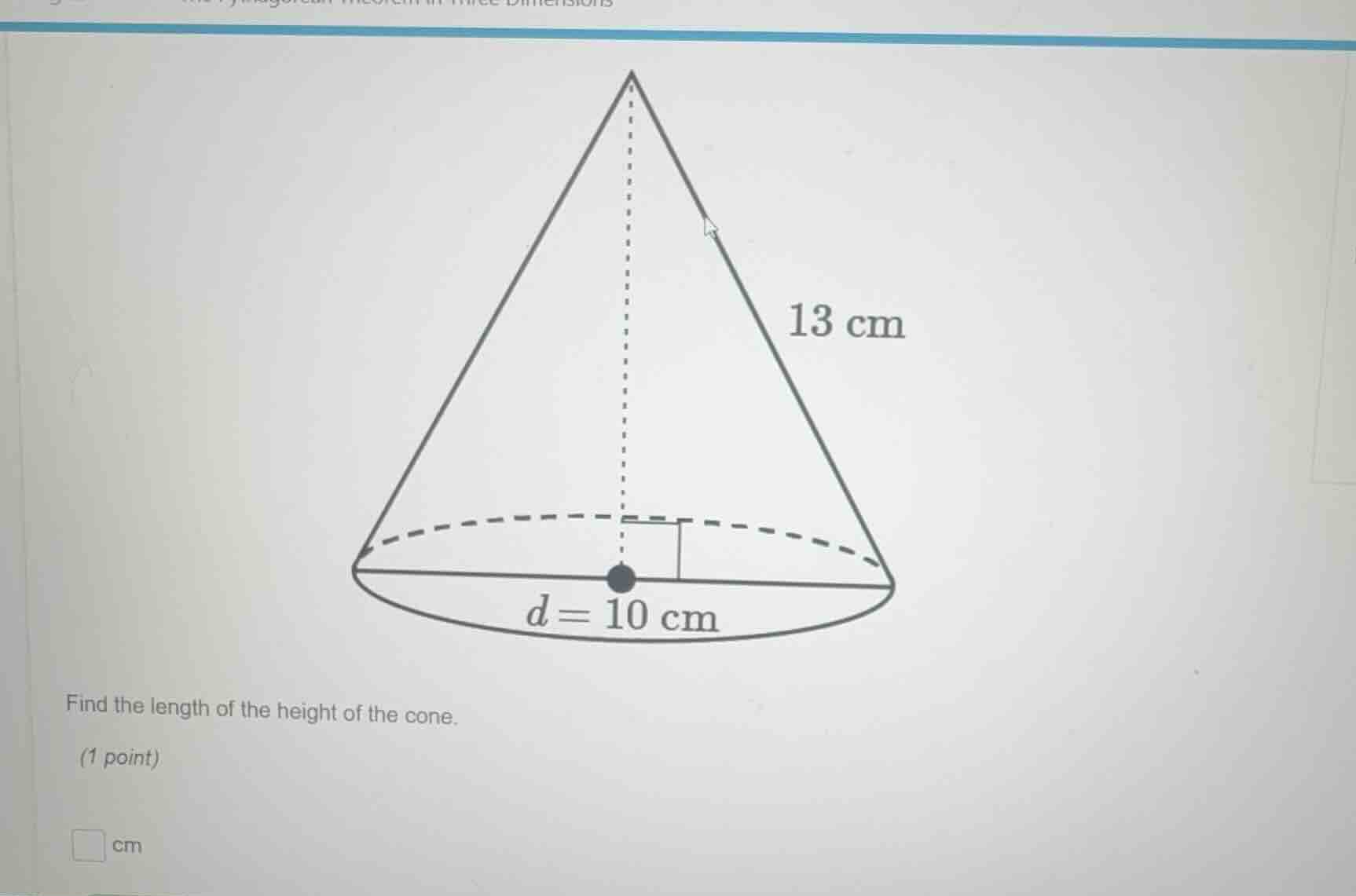 find the length of the height of the cone. (1 point) $square$ cm the co…