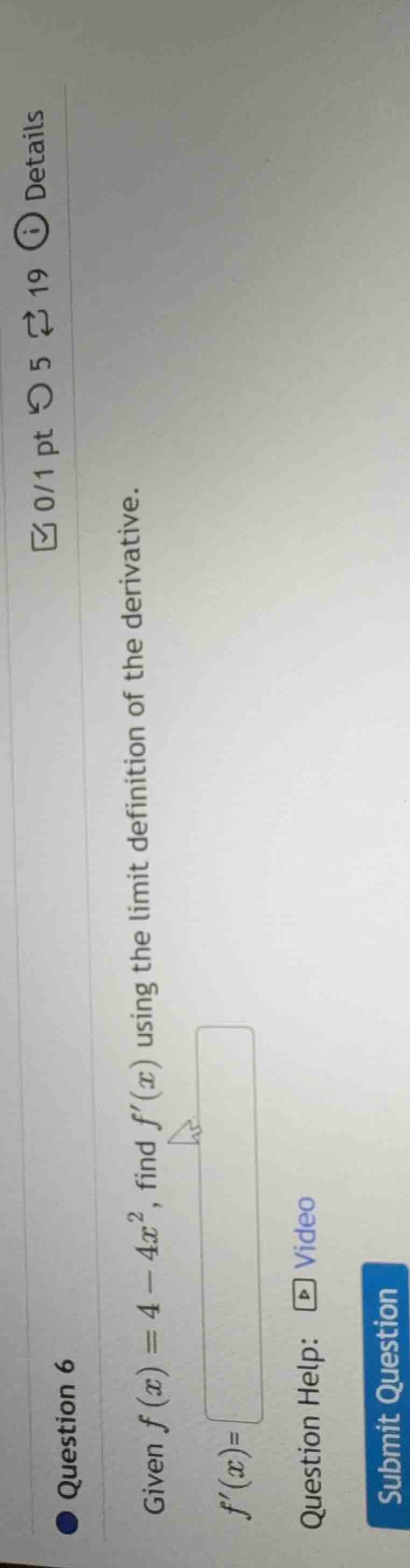 question 6 given $f(x)=4-4x^2$, find $f(x)$ using the limit definition …