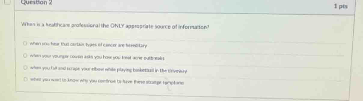 question 2 1 pts when is a healthcare professional the only appropriate…
