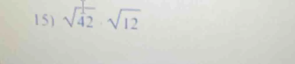 15) $sqrt{42} cdot sqrt{12}$