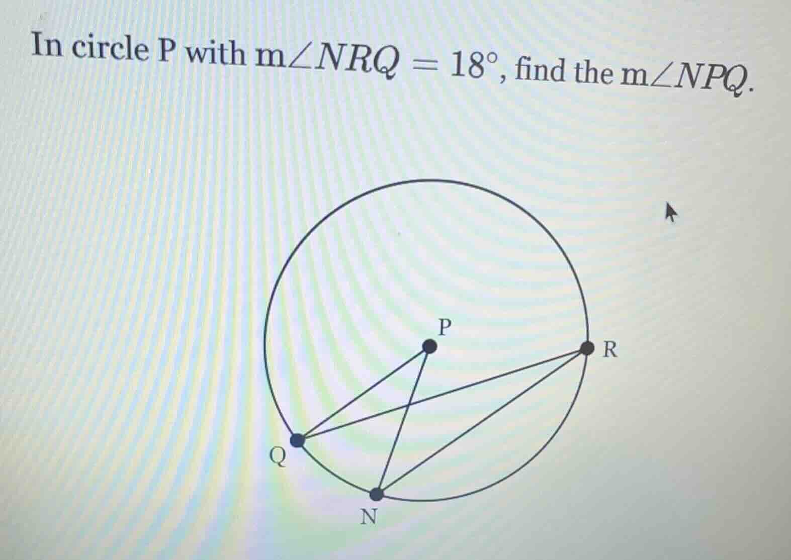 in circle p with $m\\angle nrq = 18^\\circ$, find the $m\\angle npq$.