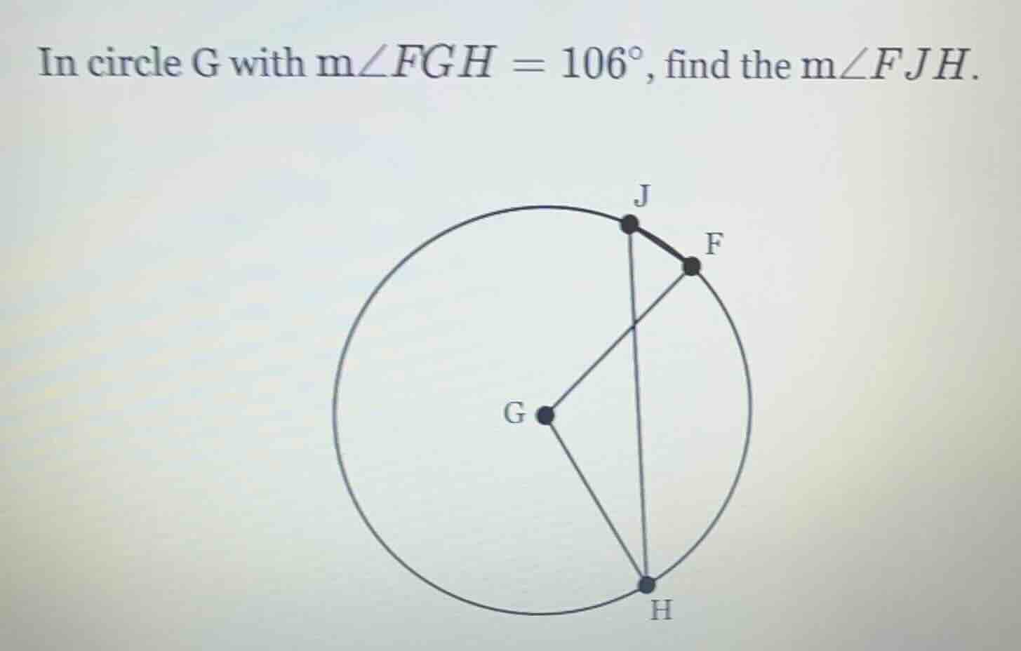 in circle g with $m\\angle fgh = 106^\\circ$, find the $m\\angle fjh$.