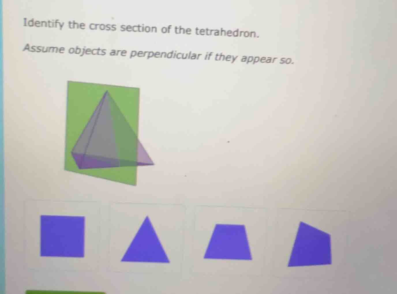 identify the cross section of the tetrahedron. assume objects are perpe…