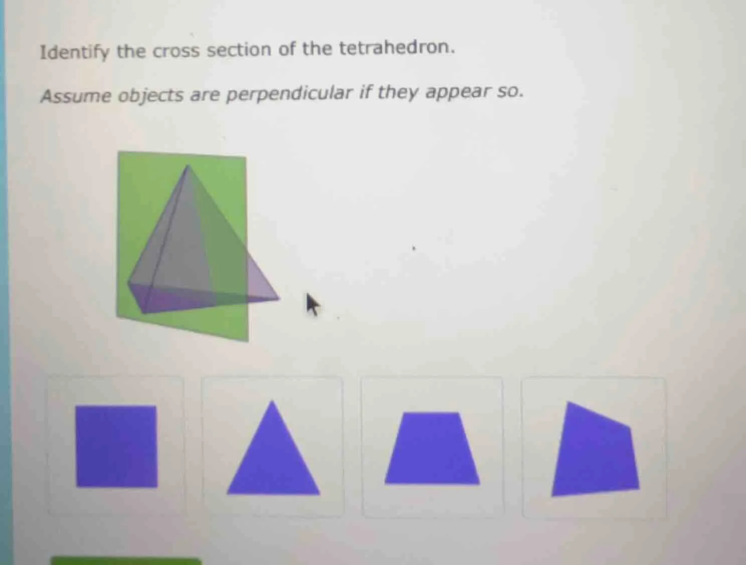 identify the cross section of the tetrahedron. assume objects are perpe…
