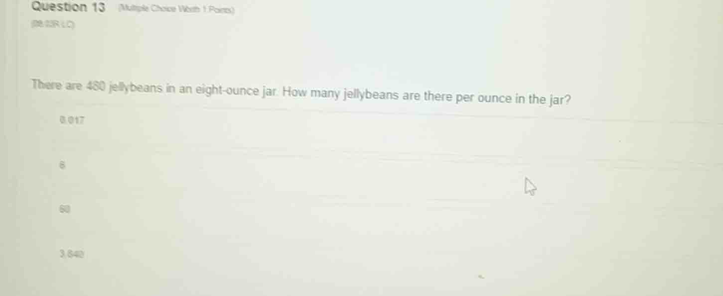 question 13 (multiple choice worth 1 points)08.05r lcthere are 480 jell…