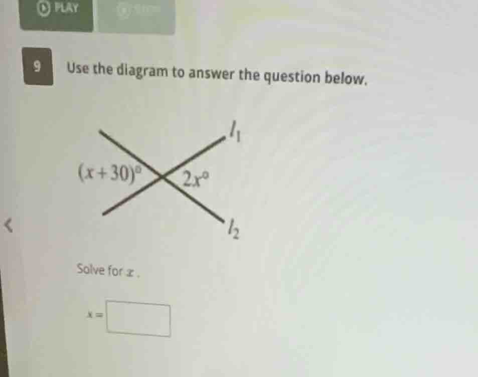 9 use the diagram to answer the question below. solve for $x$. $x = \\s…