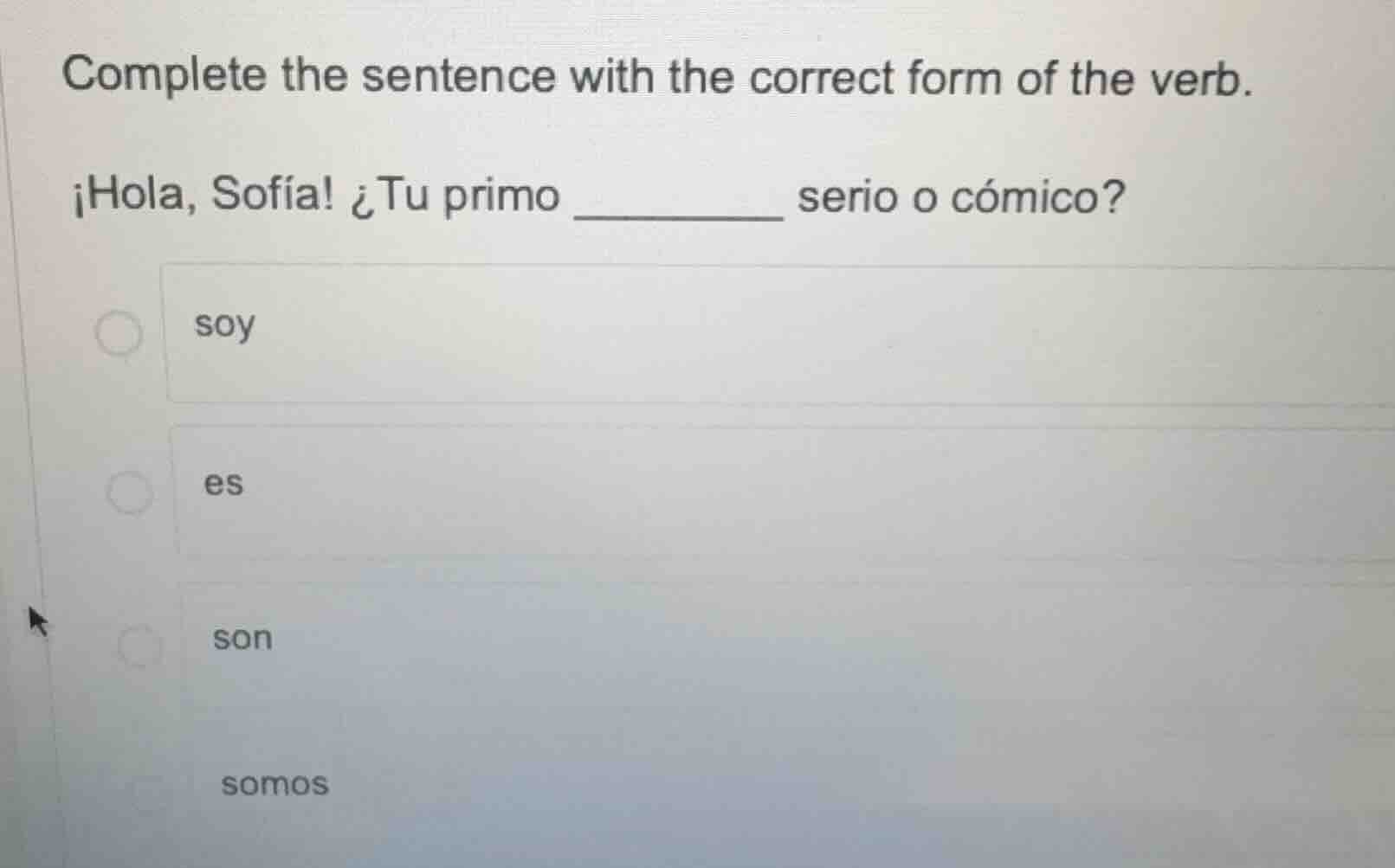 complete the sentence with the correct form of the verb. ¡hola, sofía! …