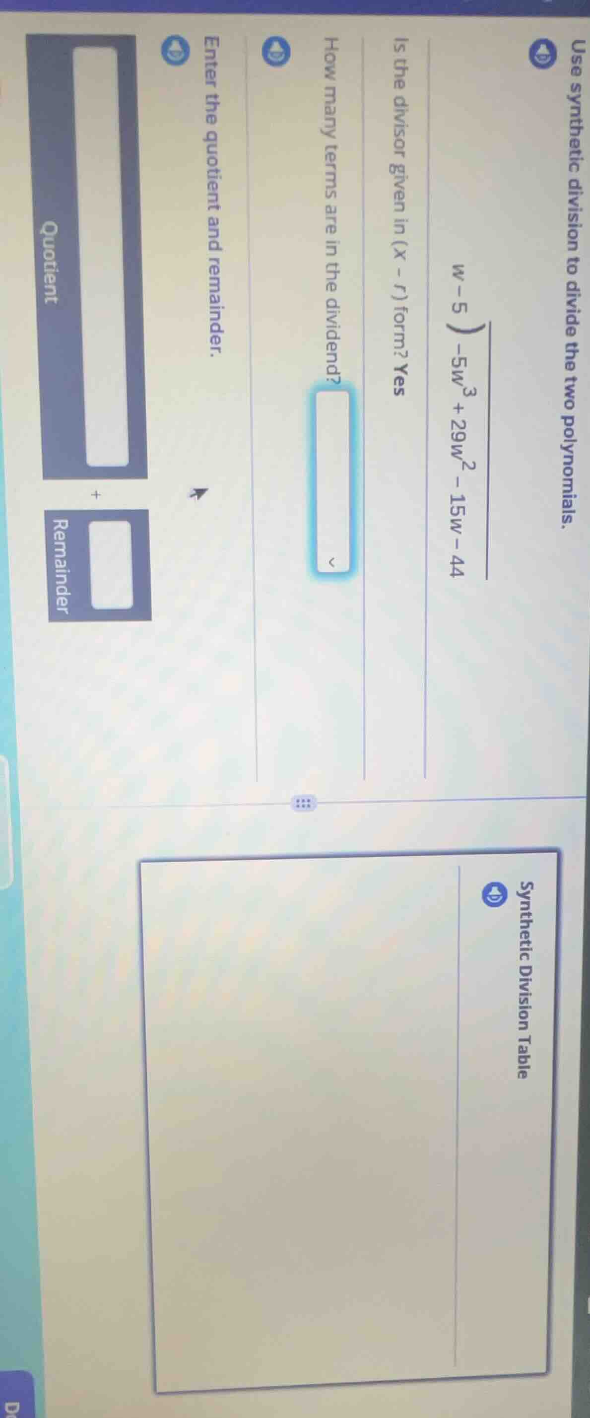 use synthetic division to divide the two polynomials.$w-5overline{)-5w^…