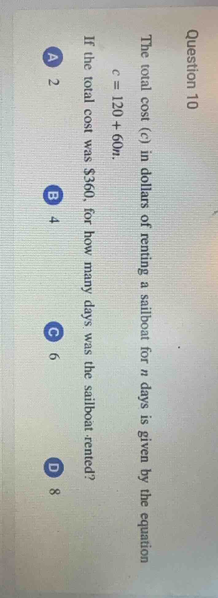 question 10 the total cost (c) in dollars of renting a sailboat for n d…
