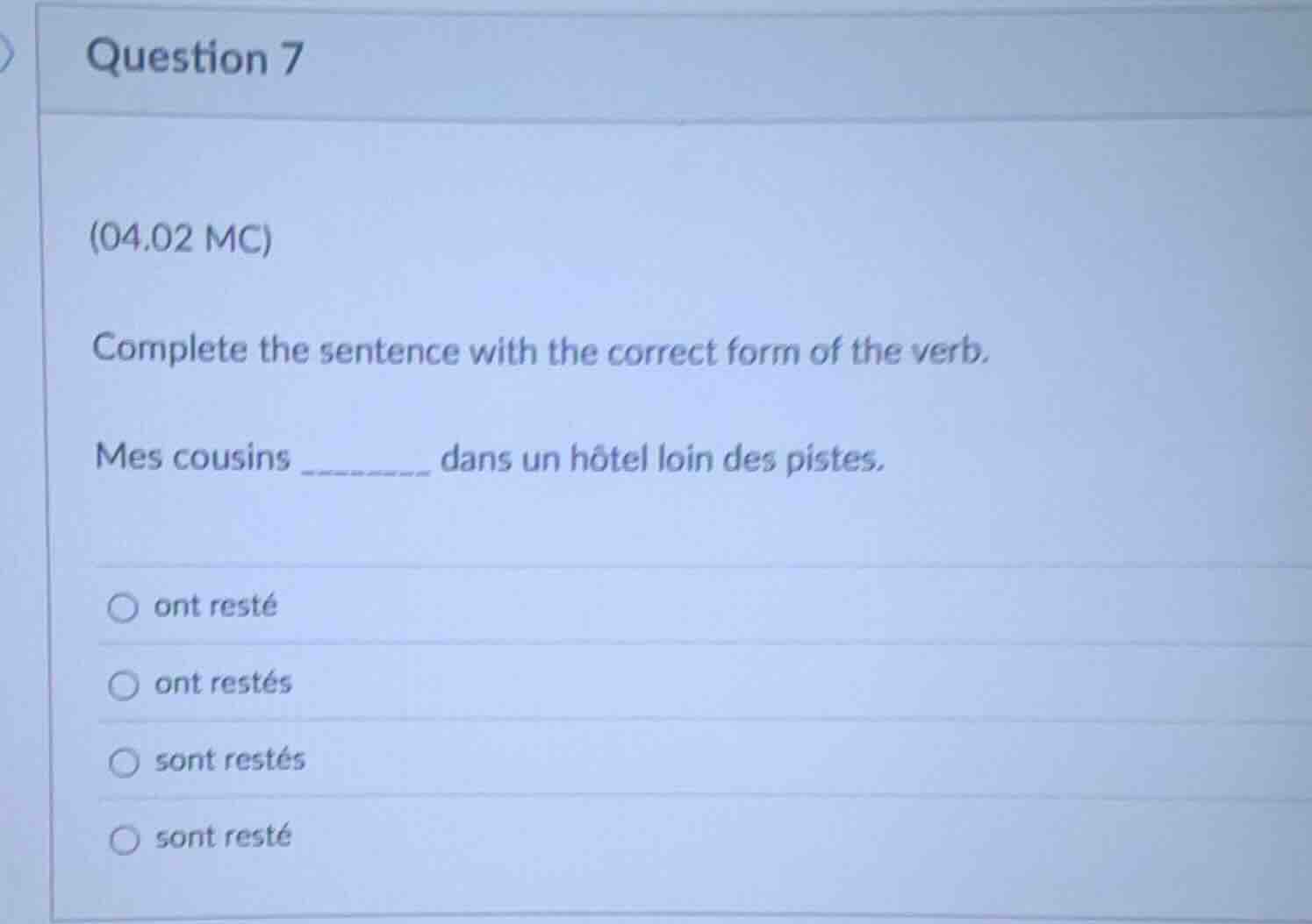 question 7 (04.02 mc) complete the sentence with the correct form of th…