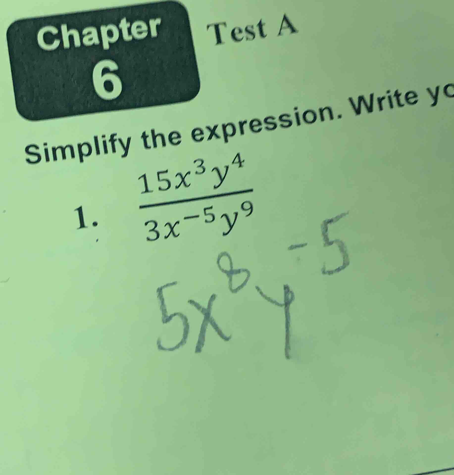 chapter 6 test a simplify the expression. write yo 1. $\frac{15x^{3}y^{…