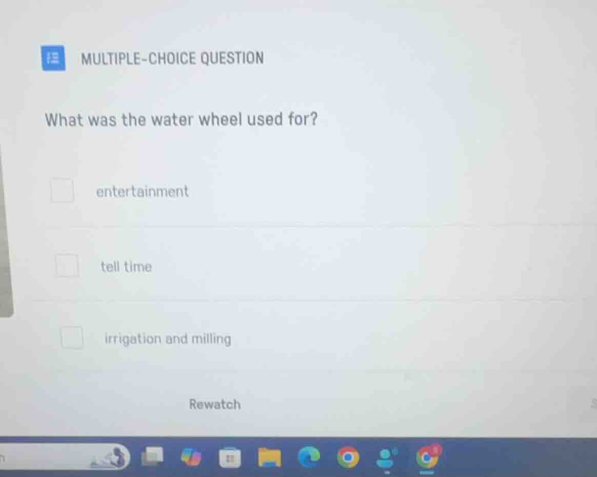 multiple-choice question what was the water wheel used for? entertainme…