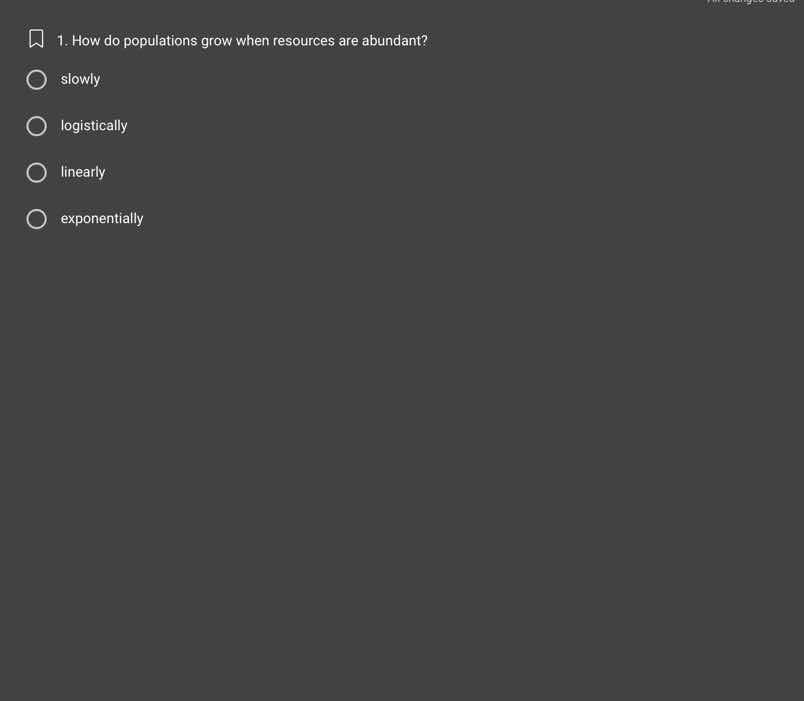 1. how do populations grow when resources are abundant? slowly logistic…