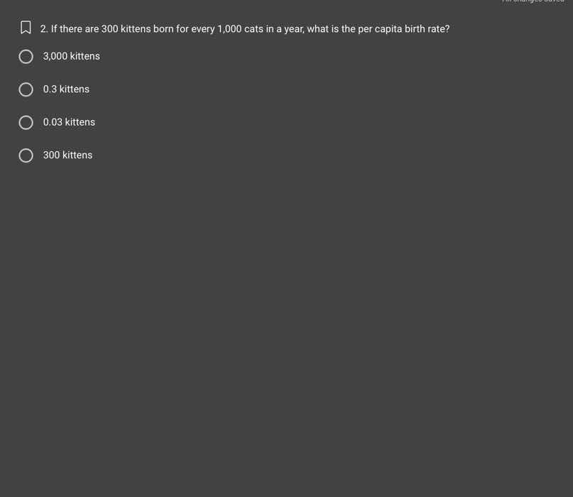 2. if there are 300 kittens born for every 1,000 cats in a year, what i…