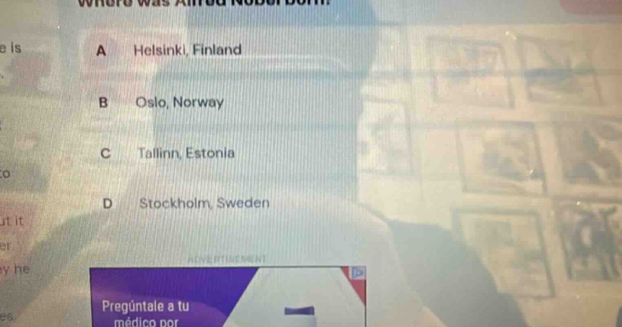 where was alfred nobel born? a helsinki, finland b oslo, norway c talli…