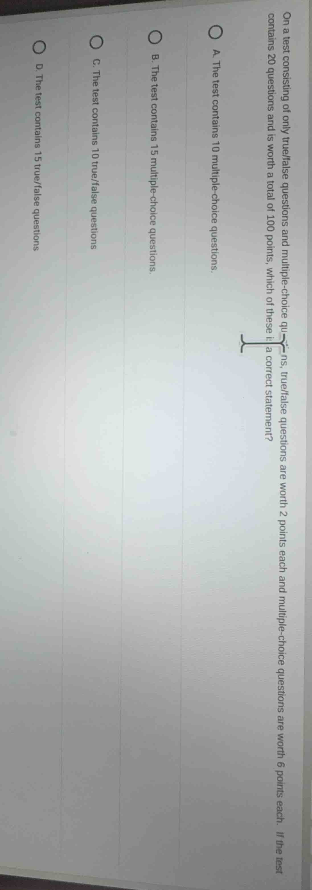 on a test consisting of only true/false questions and multiple-choice q…