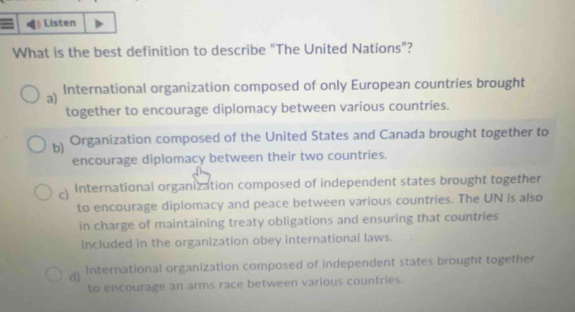 listen what is the best definition to describe \the united nations\? a)…