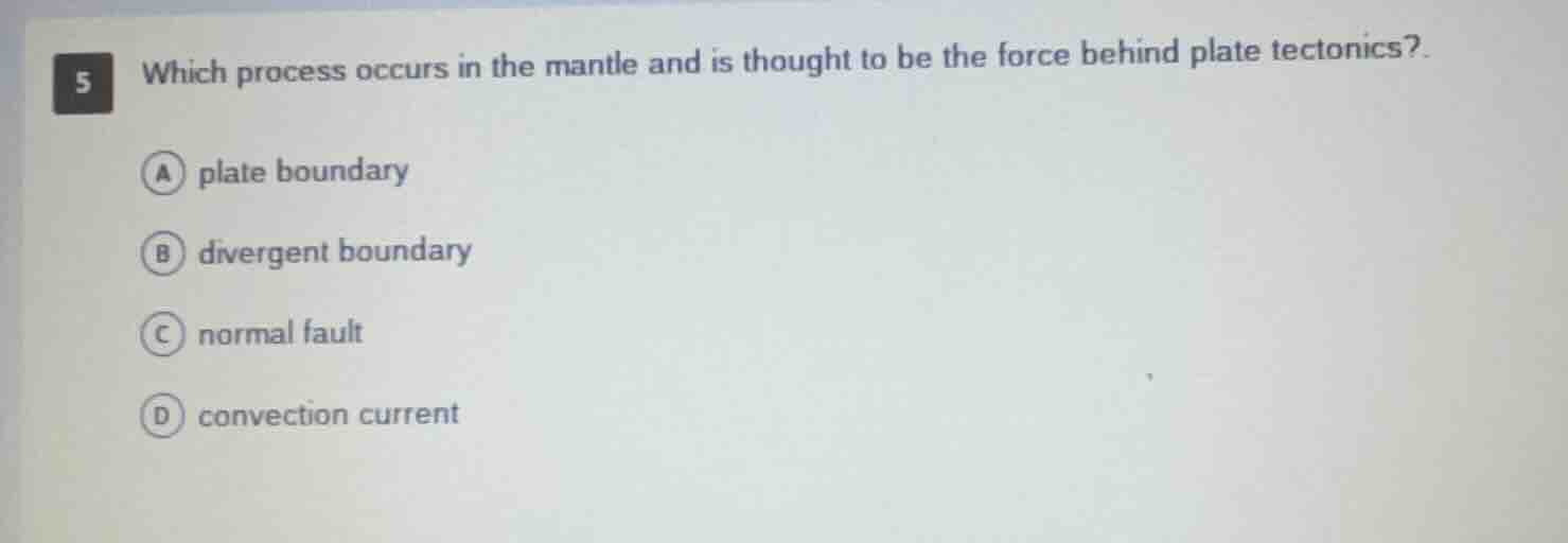 5 which process occurs in the mantle and is thought to be the force beh…