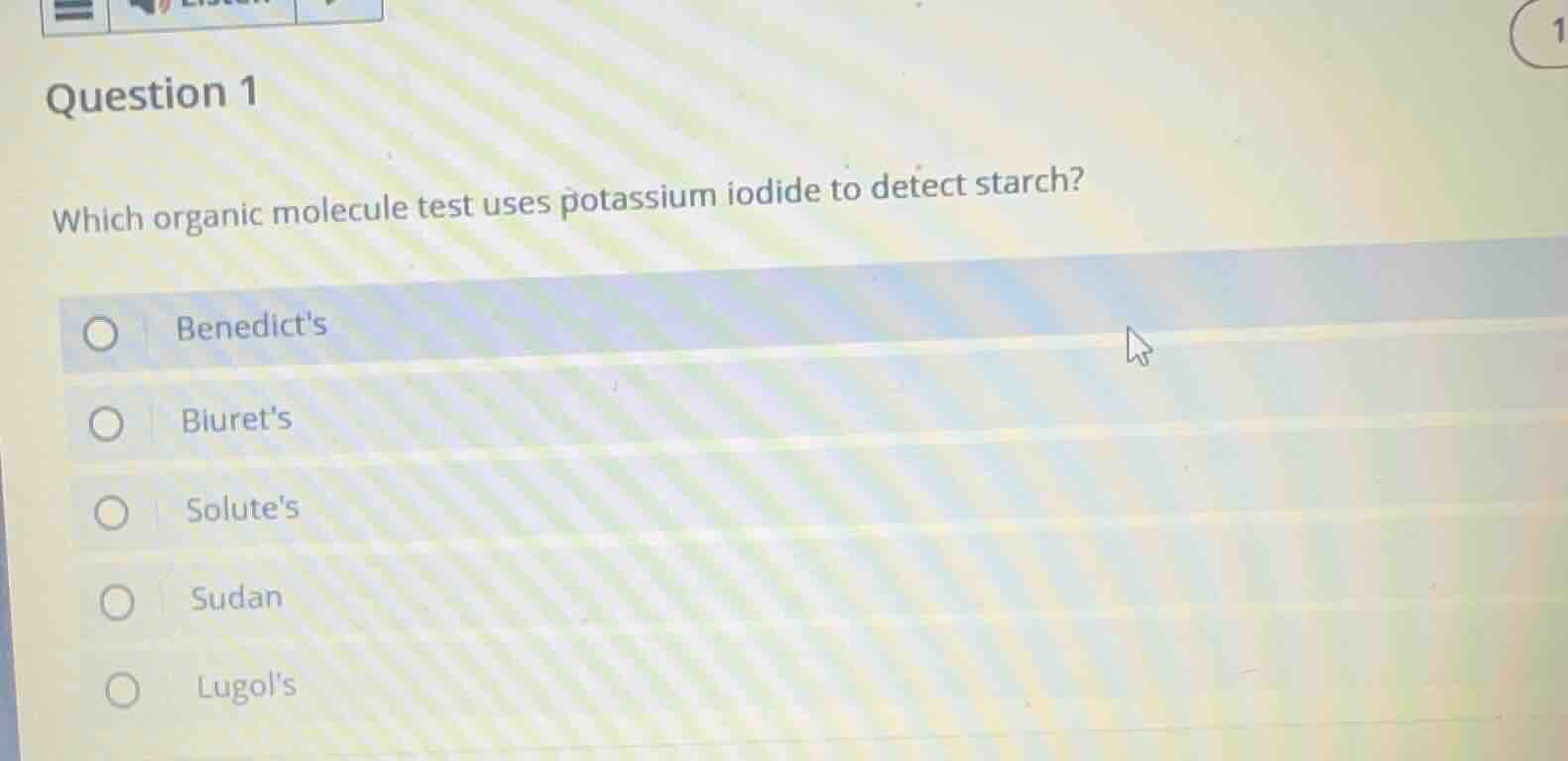 question 1 which organic molecule test uses potassium iodide to detect …
