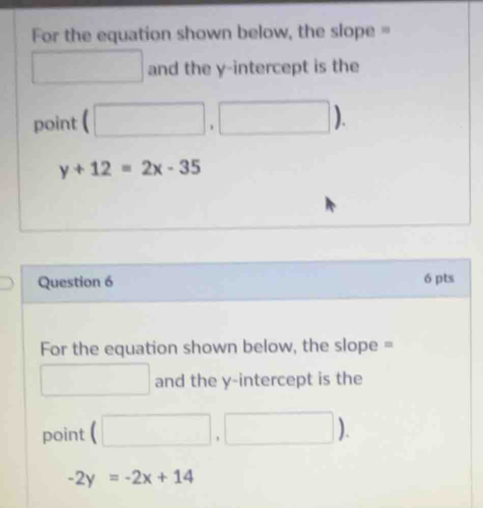 for the equation shown below, the slope = and the y-intercept is the po…