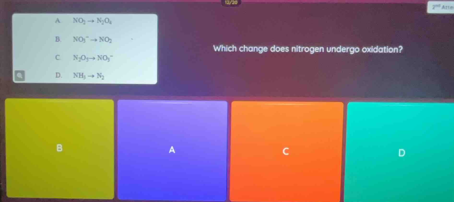 which change does nitrogen undergo oxidation? a. $ce{no_{2} -> n_{2}o_{…
