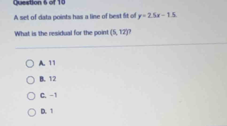 question 6 of 10 a set of data points has a line of best fit of $y=2.5x…