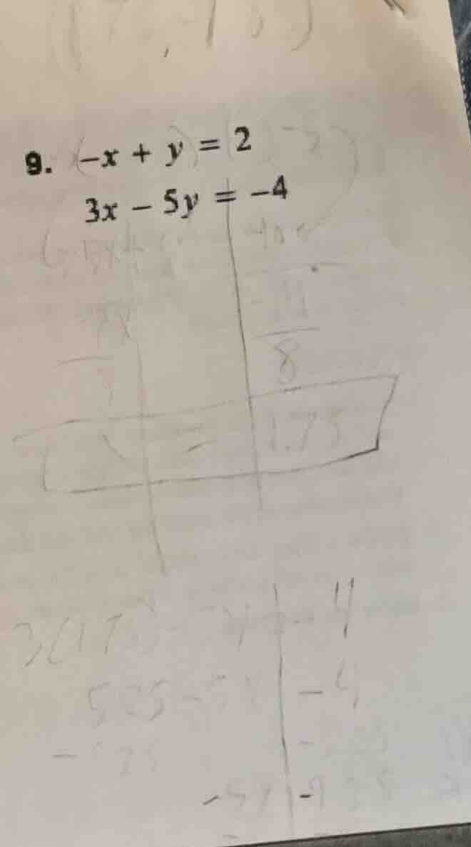 9. $-x + y = 2$ $3x - 5y = -4$