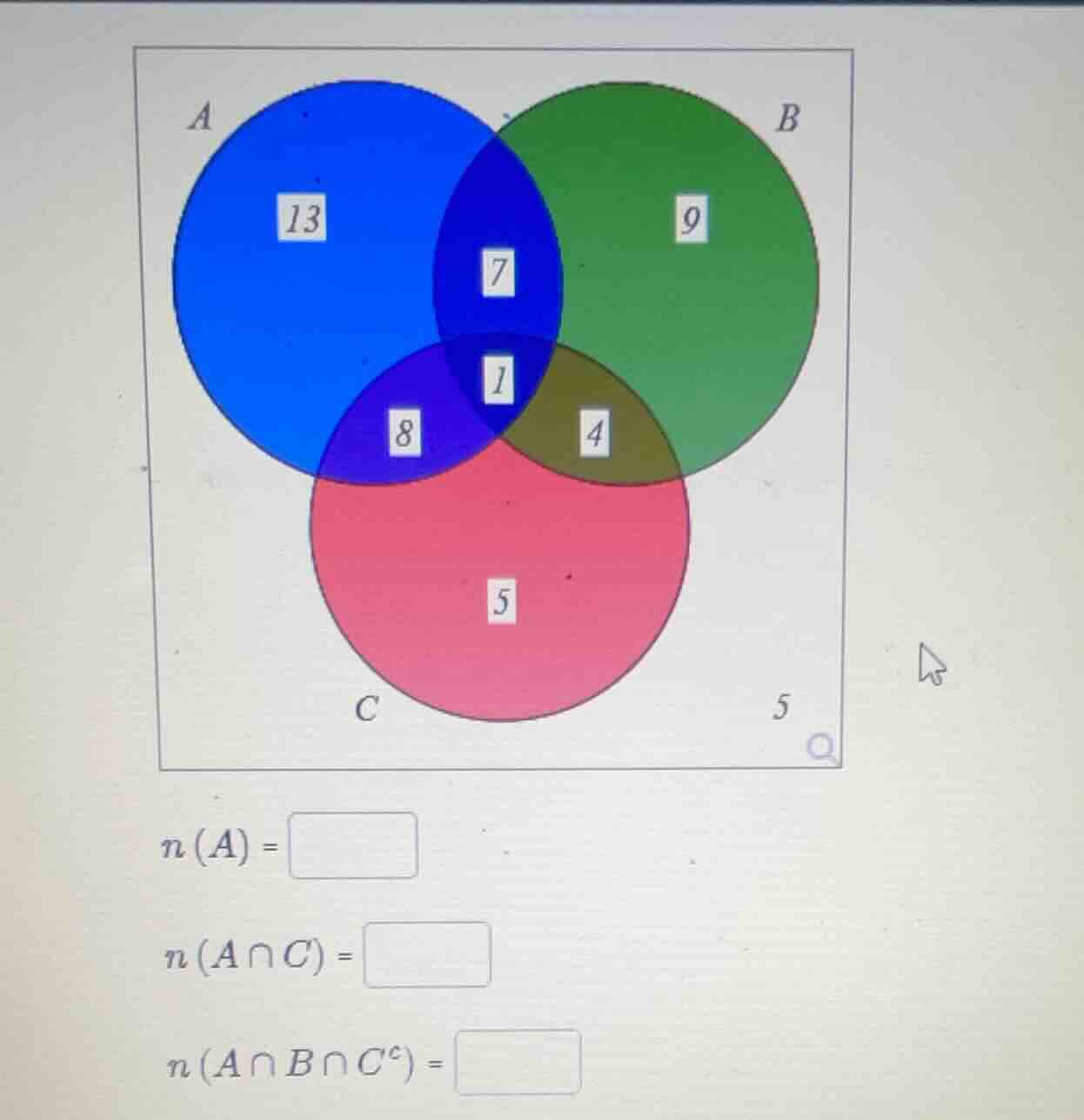 $n(a) = square$ $n(a\\cap c) = square$ $n(a\\cap b\\cap c^{c}) = square$