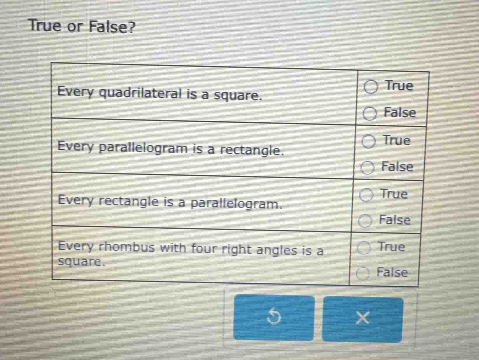 true or false? every quadrilateral is a square. true false every parall…
